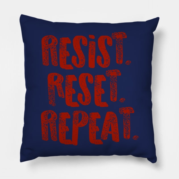 Resist. Reset. Repeat Pillow by galetea