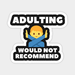 adulting, not adulting, grow up, don't grow up, grow up quote, grow up shirt, up grow, adulting gift Magnet