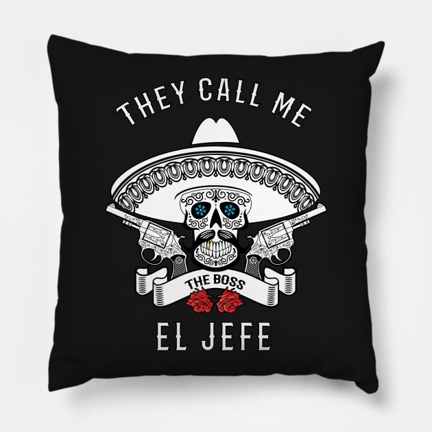 They Call Me El Jefe Shirt Boss Joke Pillow by JustPick