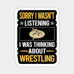 Sorry I Was Not Listening Wrestling Magnet