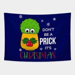 Don't Be A Prick It's Christmas - Cute Cactus In Christmas Holly Pot Tapestry