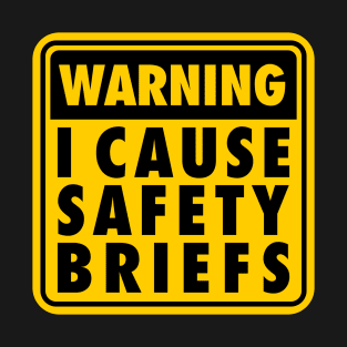 I Cause Safety Briefs T-Shirt