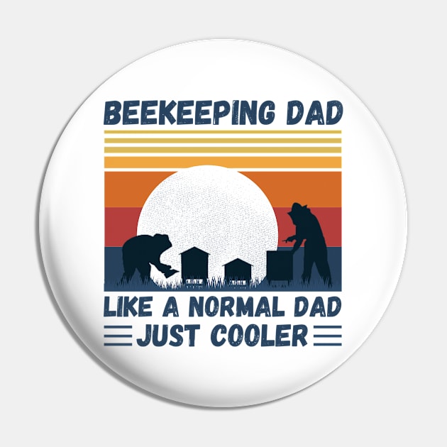 Beekeeping Dad Like A Normal Dad Just Cooler, Funny Beekeeper Dad Pin by JustBeSatisfied