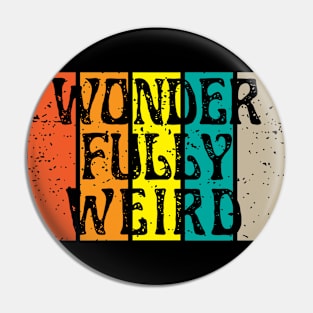 Wonderfully Weird | Embrace Your Weird Pin