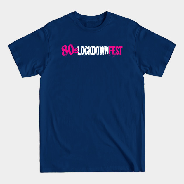 Disover 80s Lockdown Fest - 80s Lockdown Fest - T-Shirt