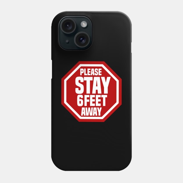 please stay 6 feet away-social distancing Phone Case by DODG99