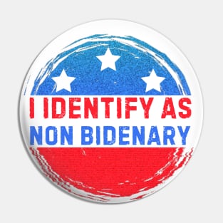 I identify as non Bidenary (v8) Pin