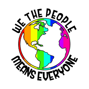 We the people means everyone T-Shirt