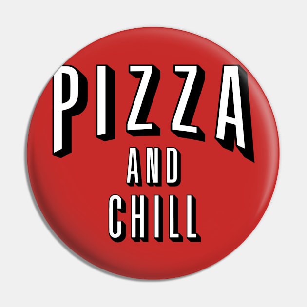 Pizza ans Chill Pin by YourLuckyTee