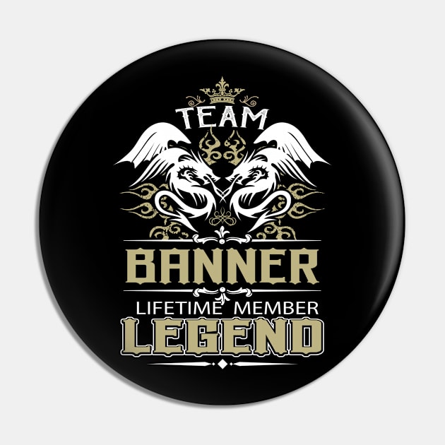 Banner Name T Shirt -  Team Banner Lifetime Member Legend Name Gift Item Tee Pin by yalytkinyq