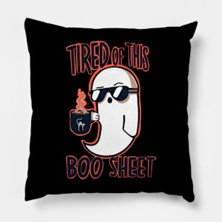 Tired of this Boo Sheet Pillow