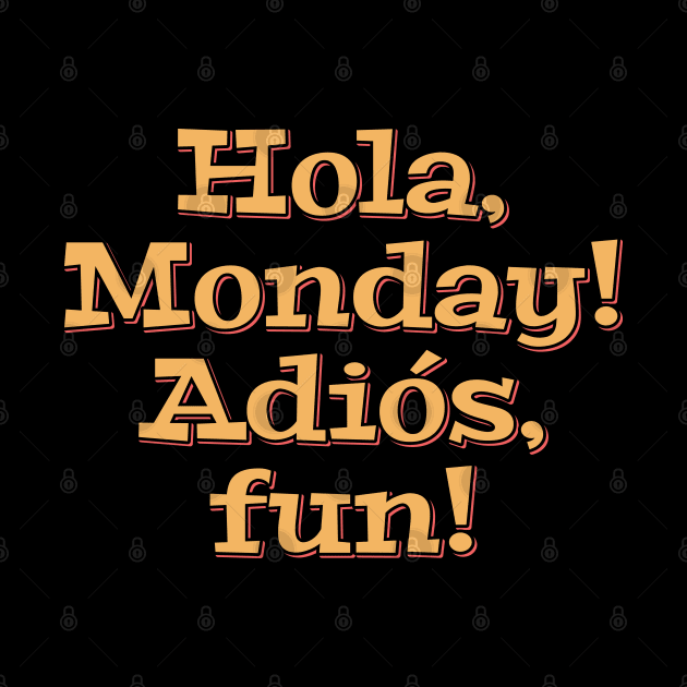 Hola Monday by ardp13