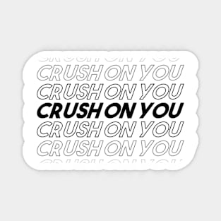 CRUSH ON YOU Magnet