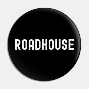 Roadhouse Pin