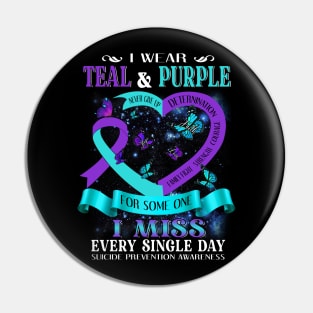 I Wear Teal & Purple For Someone I Miss Every Single Day Pin