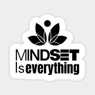 mindset is everything Magnet