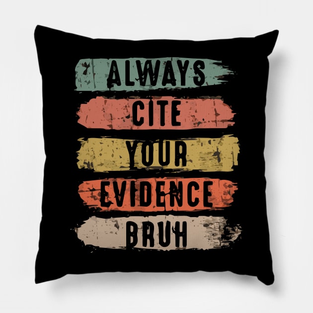 Always Cite Your Evidence Bruh Funny Retro Vintage Pillow by DesignHND