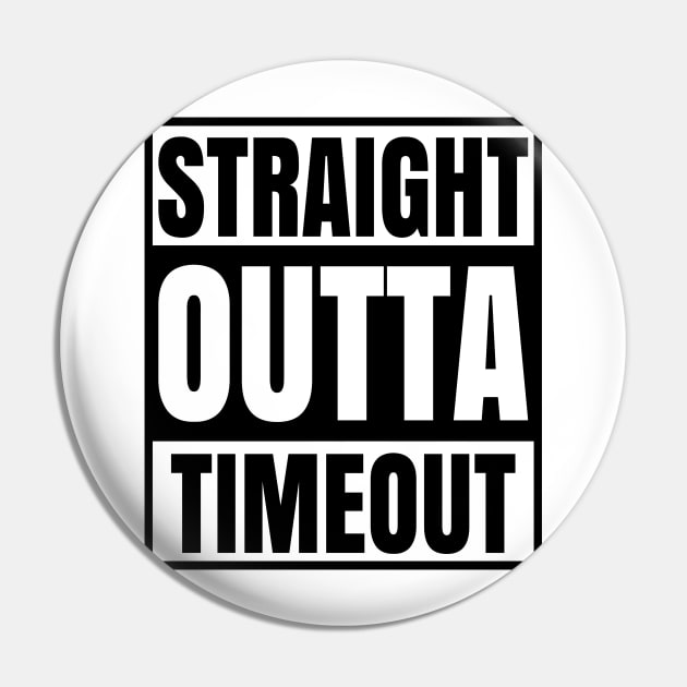 Straight Outta Timeout Pin by HolyCowCreations