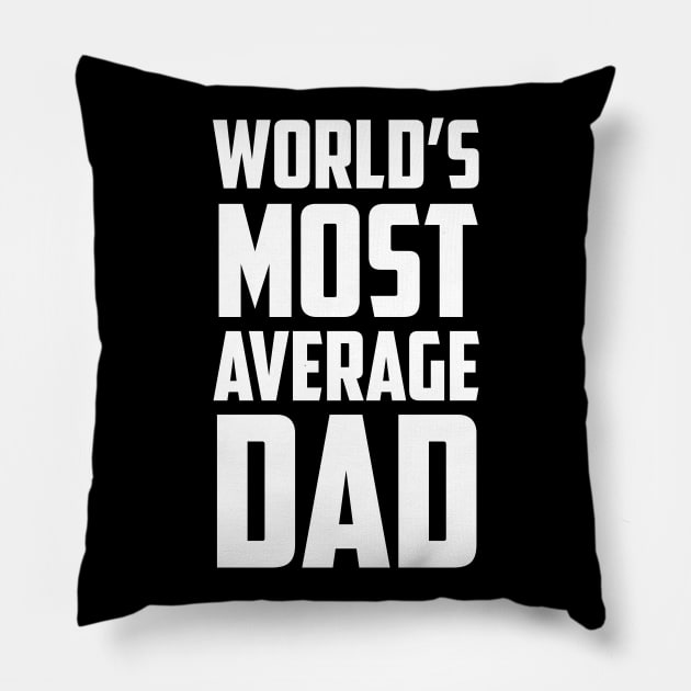 World's Most Average Dad Pillow by sezinun