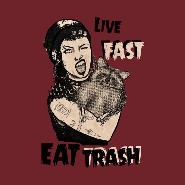 Live Fast Eat Trash by aLouro