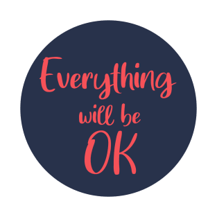 Everything will be OK T-Shirt