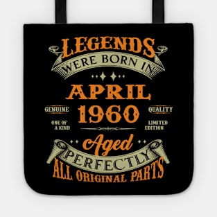 Legends Were Born In April 1960 Aged Perfectly Original Parts Tote