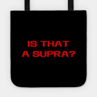 Is That A Supra? Car JDM Meme Tote