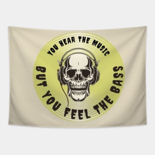 YOU HEAR THE MUSIC BUT YOU FEEL THE BASS SKULL Tapestry