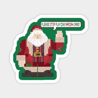 please stop playing mariah carey (ugly christmas sweater) Magnet