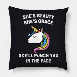 She Is Beauty She Is Grace She Will Punch You In The Face Unicorn Pillow