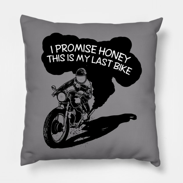 I Promise Honey This Is My Last bike Pillow by ohdeerdesign