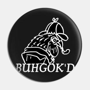 Buhgok'd Pin