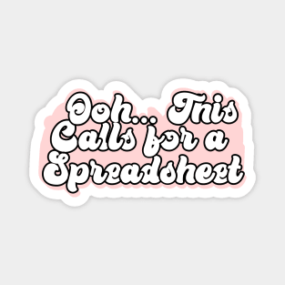 Ooh This Calls For A Spreadsheet Magnet