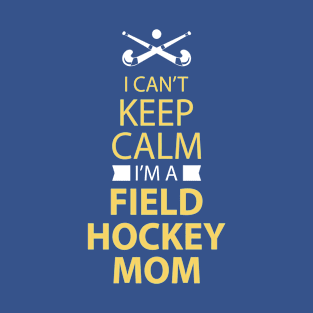 Field Hockey Mom Field Hockey Mom T-Shirt