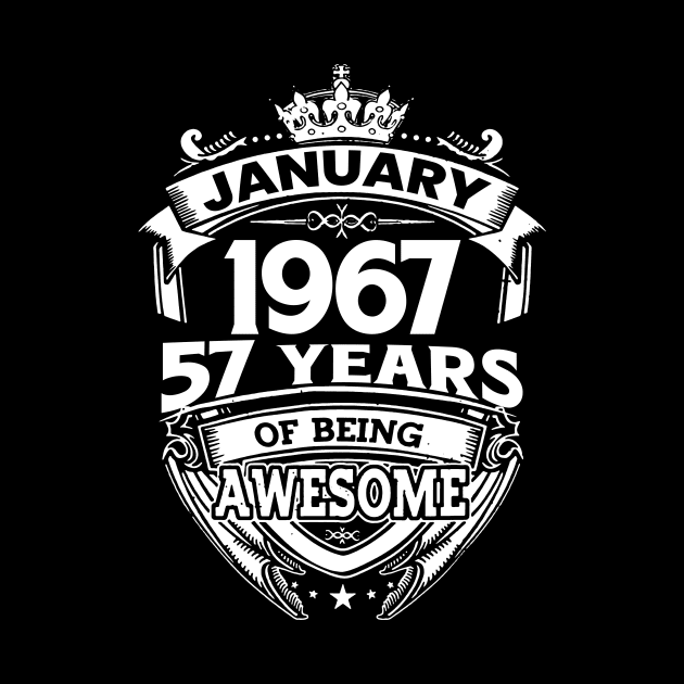 January 1967 57 Years Of Being Awesome 57th Birthday by Foshaylavona.Artwork