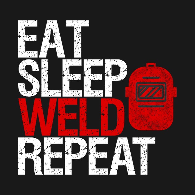 Eat sleep weld repeat welding gift by TK Store