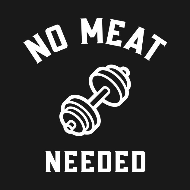 No Meat Needed Veganism by OldCamp