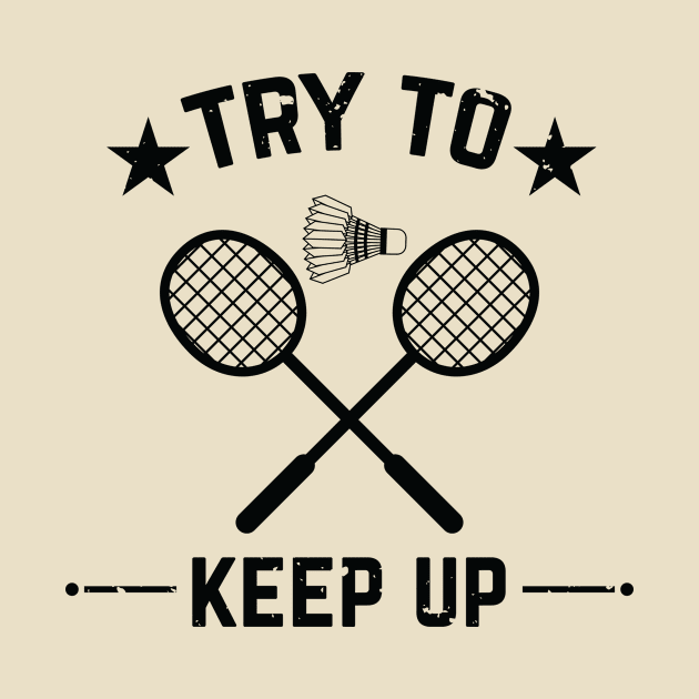 Try to Keep Up (Badminton) by NightField