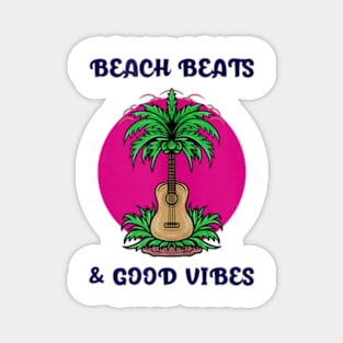 Beach Beats & Good Vibes Magnet