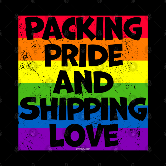 Packing Pride and Shipping Love by Swagazon