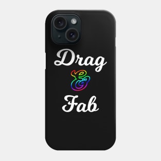 Drag and Fab Phone Case