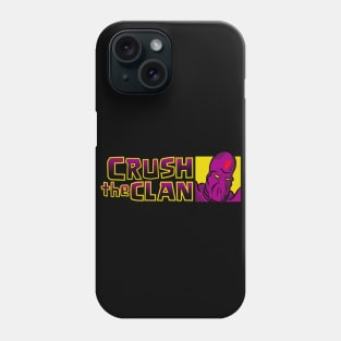 Crush the Clan Phone Case