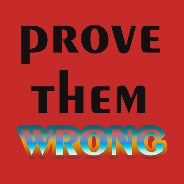 Prove Them Wrong by HERU CAMPING