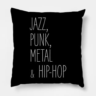 Jazz, Punk, Metal & Hip-Hop Pillow