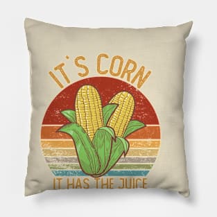 It`s Corn, It Has The Juice Pillow