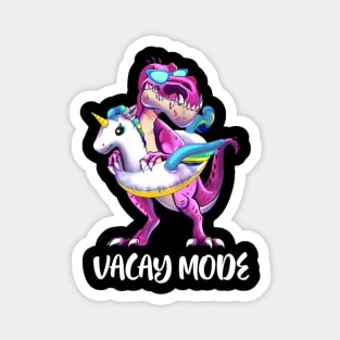 Vacay Mode Dinosaur Unicorn Float Family Summer Vacation Magnet