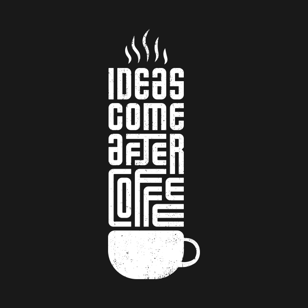 Ideas come after coffee by info@dopositive.co.uk