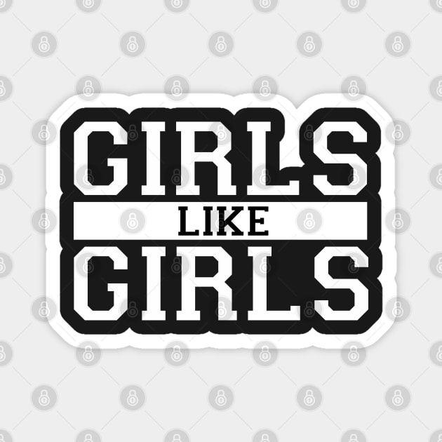 Girls Likes Girls Magnet by CityNoir