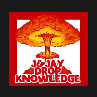 J and Jay Drop Knowledge Bomb T-Shirt