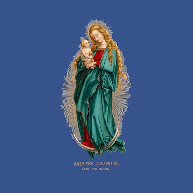 Blessed Virgin Mary: Mother Most Lovable! by Catholicamtees